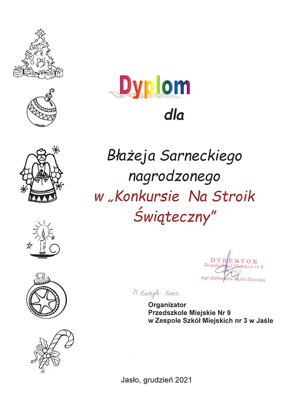 Dyplom dla Błażeja Sarnowskiego nagrodzonego w „Konkursie Na Stroik Świąteczny” Organizator Przedszkole Miejskie Nr 9 w Zespole Szkół Miejskich nr 3 w Jaśle Jasło, grudzień 2021