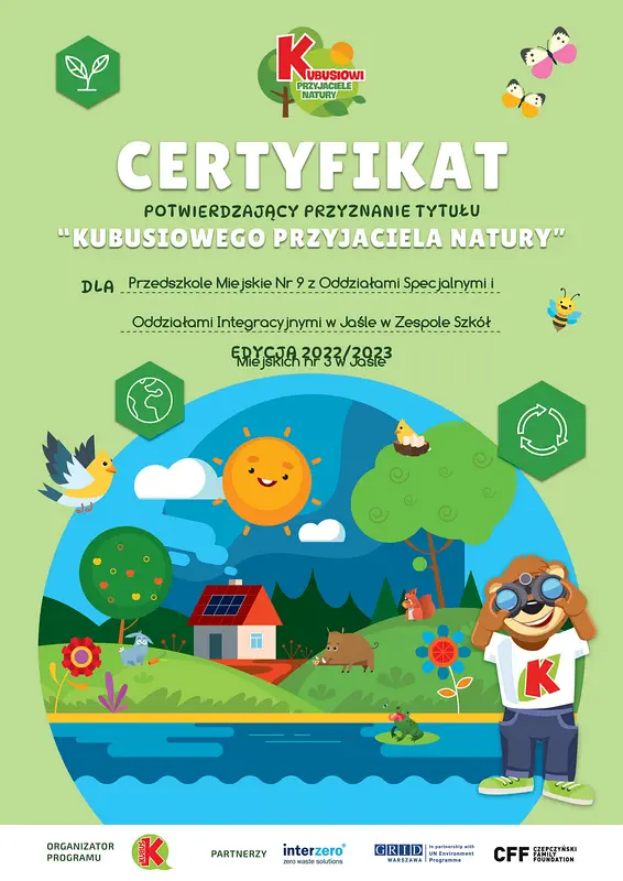Certyfikat potwierdzający przyznanie tytułu KUBUSIOWEGO PRZYJACIELA NATURY dla Przedszkola Miejskiego nr 9 w Jaśle