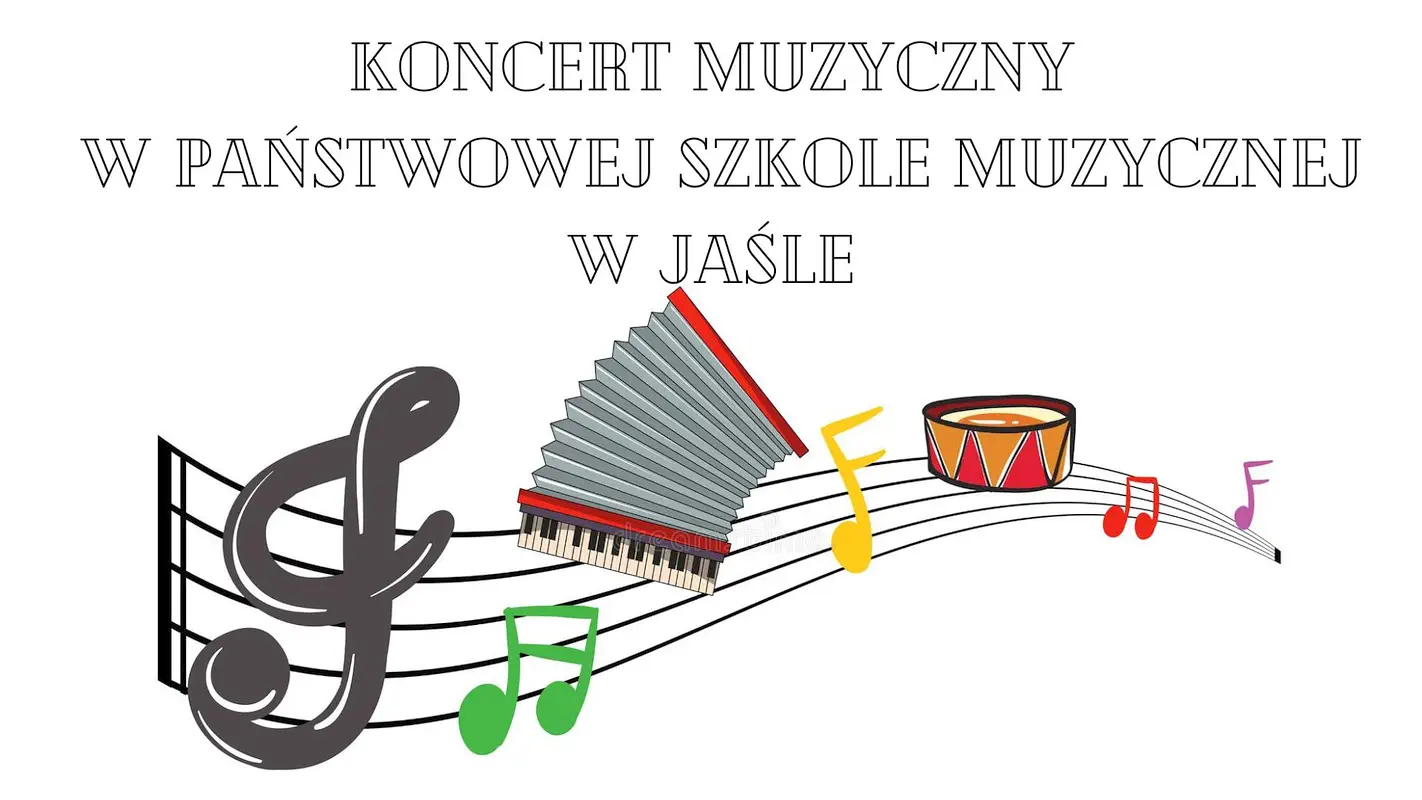 Na białym prostokącie w górnej części jest napis – Koncert w Państwowej Szkole Muzycznej w Jaśle. Pod tekstem, w dolnej części znajduje się pięciolinia, na początku której jest klucz wiolinowy, potem jest akordeon, kolorowe nuty i bębenek.